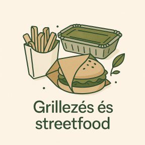 Grillezés és Street Food